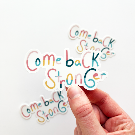 Come back stronger sticker