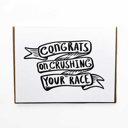 Congrats On Crushing Your Race Card
